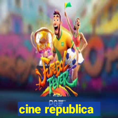 cine republica